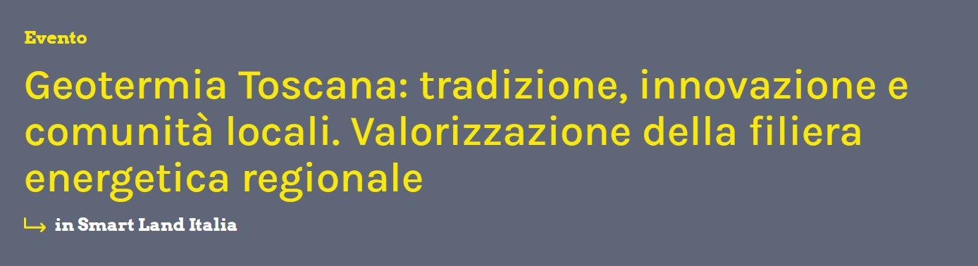 Geotermia Toscana: tradizione, innovazione e comunità locali – Il ruolo del MIMIT nella valorizzazione della filiera energetica regionale
